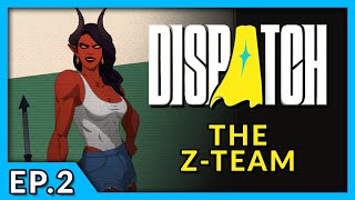 MEET THE Z-TEAM | Dispatch Ep. 2