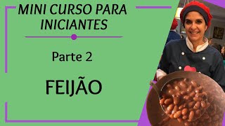 FEIJÃO/ COMO DEIXAR ELE COM A COR LINDA, SABOROSO E COM O CALDO GROSSO - MINI CURSO para iniciantes!