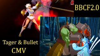 BBCF2.0 Tager \u0026 Bullet CMV