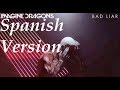 Imagine Dragons - Bad Liar Spanish Version (Cover en Español)