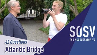 42 Questions: Atlantic Bridge - How to spend 650 Million Euros - SOSV - The Accelerator VC