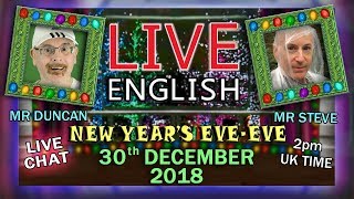Learn English live and direct as we say goodbye to 2018 - Join in with the chat with steve & Duncan