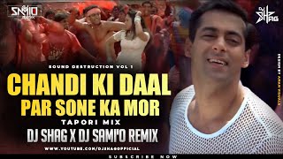 Chandi Ki Daal Par (Tapori Mix) DJ Shag x DJ Samio |Hello Brother| Salman Khan | Dahi Handi Special