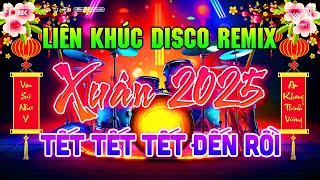 Nhạc Disco Remix Chào Xuân Ất Tỵ 2025 | Nhạc Xuân 2025 Remix Mới Nhất - Nhạc Xuân Không Lời 2025