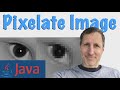 Java: Pixelate Buffered Image | How to Code Image Filters