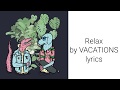 Relax by VACATIONS lyrics