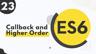 23. ES6 Callback and Higher Order Function Bangla Tutorial