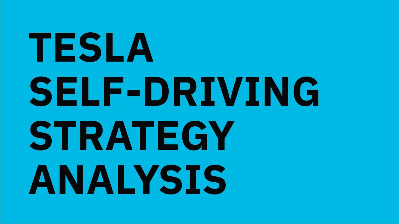 Tesla Self Driving Car Strategy Analysis - YouTube