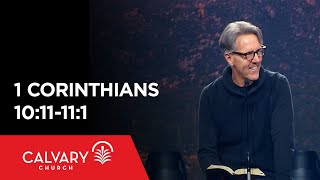 1 Corinthians 10:11-11:1 - Skip Heitzig