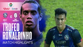 Highlights - Arema FC VS RANS Nusantara FC | Trofeo Ronaldinho