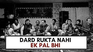 Dard Rukta Nahi Ek Pal Bhi | Nusrat Fateh Ali Khan