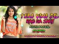 TARA_VINA_DIL_RAHI_NA_SAKE__(KISHAN_RAVAL)-DJ_SANJU_BEDKUVA ll DJ KAMLESH K OFFICIAL