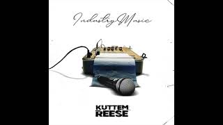 Kuttem Reese - Industry Music (AUDIO)