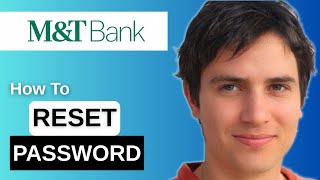 How To Reset Your M&T Bank Mobile Online Banking Password