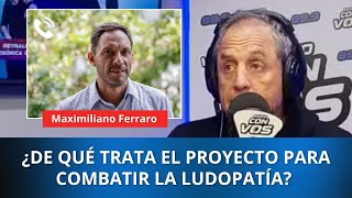 Maximiliano Ferraro habló sobre el proyecto contra la Ludopatía tras media sanción en Diputados