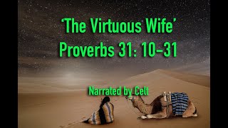 The VIRTUOUS WIFE.  PROVERBS 31: 10-31 NKJ BIBLE.