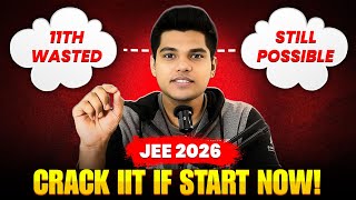 JEE 2026: Complete Roadmap to Score 250+ | If you start Now | JEE 2026 Strategy | 0 to IIT |