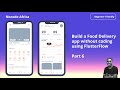 Build a Food Delivery app without coding using FlutterFlow  - Part 6