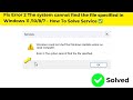 Fix Error 2 The system cannot find the file specified in Windows 11 /10/8/7 - How To Solve Service