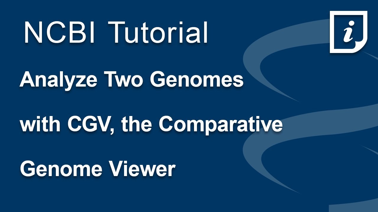 Analyze Evolutionary Relationships Between Two Genomes Using NCBI's ...