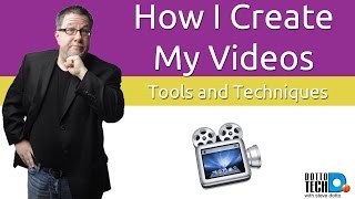 Screencasting: How I Create My Videos