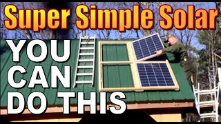 A SIMPLE OFF GRID CABIN SOLAR SYSTEM THAT ANYONE CAN BUILD AND AFFORD. DIY Simpl