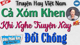 HAY QUÁ AI NGHE CŨNG MÊ - Truyện Mới: Hai Lần Đều Làm Rể Mẹ | Đọc Truyện Đêm Khuya Ngủ Ngon