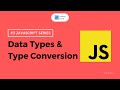 #3 JavaScript Series | Data Types and Type Conversion