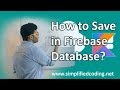 Firebase Database with Kotlin Tutorial - How to Save Data?