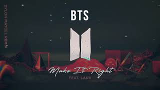 BTS - Make It Right ft. Lauv (Dylon Maycel Remix)