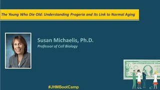 The Young Who Die Old: Understanding Progeria and its Link to Normal Aging | Susan Michaelis, Ph.D.