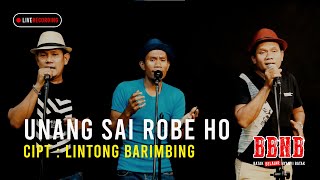 Trio Lamtama - Unang Sai Robe Ho (Cover by BBNB - Lirik & Terjemahan - Live Recording)