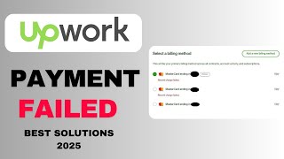 How to Fix Upwork Payment Failed | Best solutions 2025 to Solve Troubleshoot Failed Payments