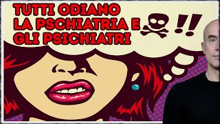 Tutti odiano la Psichiatria e gli Psichiatri?