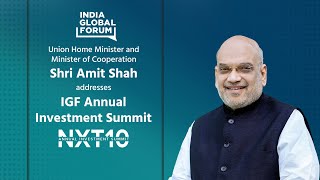 HM Amit Shah addresses the IGF Annual Investment Summit – NXT10, Mumbai (6 March 2024)