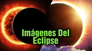 El Eclipse Completa Imágenes 2024