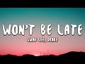 Swae Lee, Drake - Won't Be Late (Lyrics)