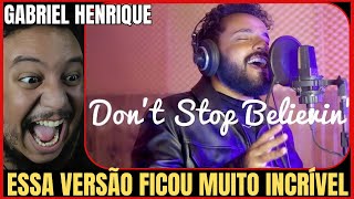 GABRIEL HENRIQUE - Don't Stop Believin'  (Cover) VOCAL COACH REACTION