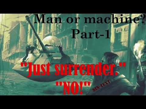 Man, or Machine? (HFY) Part-1