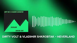 Dirty Volt & Vladimir Shkrobtak - Neverland [MUSIC]-[Future House] #futurehouse  #edm #music