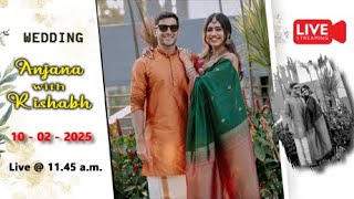 WEDDING CEREMONY || ANJANA with RISHABH || LIVE STREAMING || 10 - 02 - 2025 || 11.45 A.M.