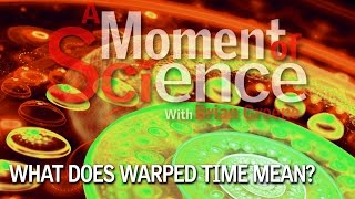 What does warped time mean?
