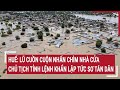 Huế: Lũ cuồn cuộn đổ về nhấn chìm nhà cửa, Chủ tịch tỉnh lệnh khẩn lập tức sơ tán dân