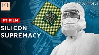 The race for semiconductor supremacy | FT Film