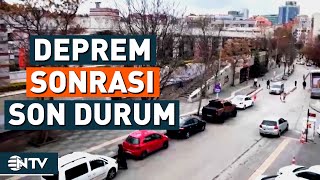 Büyük Korkuya Yol Açan Deprem Sonrası Ankara'da Son Durum | NTV