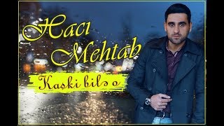 Kaski Bile O -Haci Mehtab-kaski bile o (Mohseh Yeganeh)