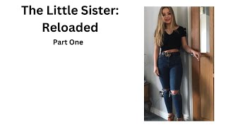 The Little Sister Reloaded Tg Caption