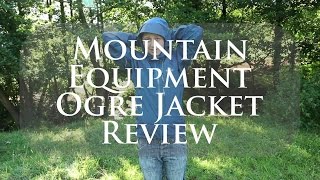 Mountain Equipment Ogre Jacket Review
