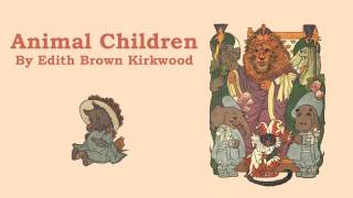 Animal Children by Edith Brown Kirkwood