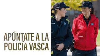 #EUSKALPOLIZIA | Apúntate a la Policía Vasca